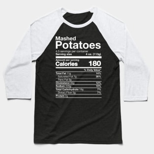 Mashed Potatoes Nutrition Funny Thanksgiving Baseball T-Shirt